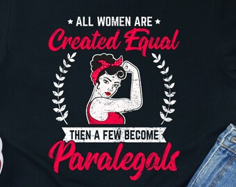 Funny Paralegal Gift: Women Become Paralegals T-Shirt