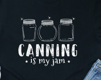Canning Season Shirt Gift Homesteader Food Preserve Jar Kitchen Tee Hobby Tshirt
