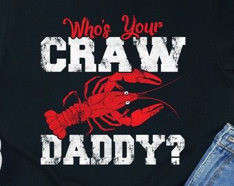 Who's Your Craw Daddy Shirt: Funny Mardi Gras Tee