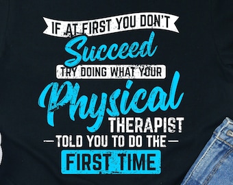 Physical Therapist Shirt PT Rehab Physio Healthcare Clinic Exercise Tee Treatment Gift Tshirt