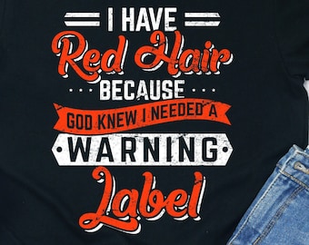 Grappige roodharige shirt gember haar cadeau T-shirt humor tshirt vurige trots persoonlijkheid leuk cadeau