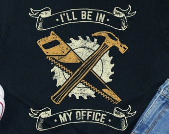 Funny Carpenter T-Shirt, Woodworking Dad Gift