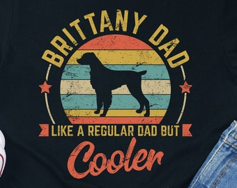 Brittany Spaniel Dad Shirt Owner Dog Breed Tee Gift Canine Father Tshirt Lover Companion