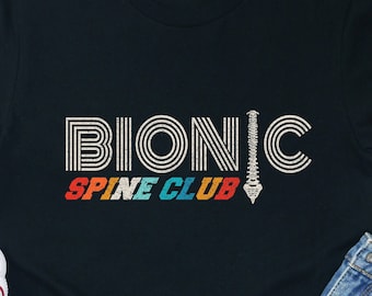 Bionic Spine Club T-Shirt: Spinal Fusion Back Surgery Gift