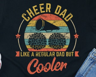 Cheer Dad Shirt: Funny Gift for Cheerleading Dad