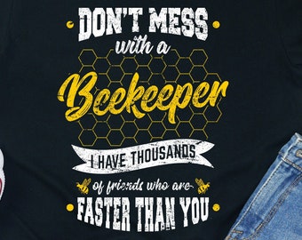 Camiseta engraçada de apicultor: "Não mexa com um apicultor"