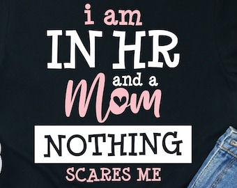 Mom HR T-Shirt: Funny Human Resources Manager Gift