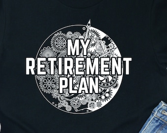 Funny Horology T-Shirt: Watchmaker Retirement Plan Gift