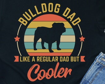 Bulldog Dad T-Shirt: English Bulldog Lover Gift
