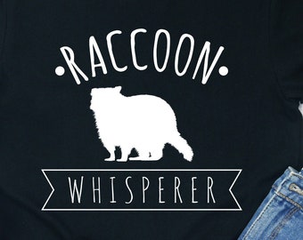 Raccoon Whisperer Shirt: Raccoon Lover Gift