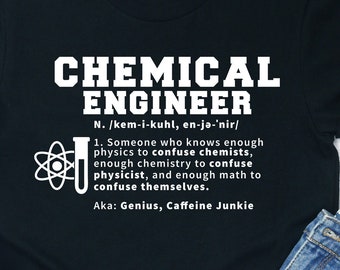 Chemical Engineer Definition Shirt: Gift for Engineers