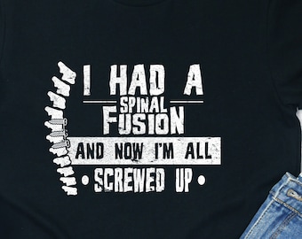 Funny Spinal Fusion Survivor Shirt Surgery Recovery Gift Warrior Graphic Tee