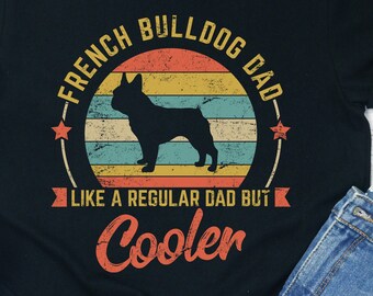 French Bulldog Dad Shirt: Frenchie Lover Gift
