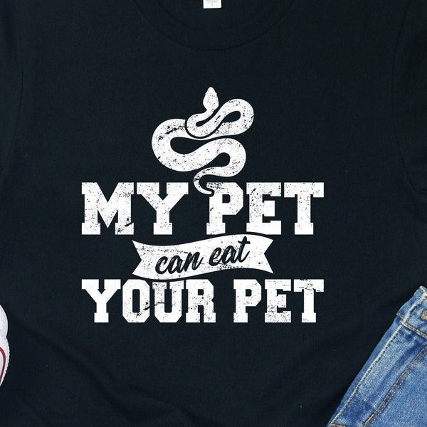 My Pet Can Eat / Snake Shirt / Tank Top / Hoodie / Snakes Lover Shirt / Snake Owner Gift / Funny Snake T-shirt / Snake Dad / Snakes