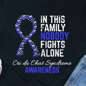 Cri Du Chat Syndrome Awareness Shirt / Hoodie / Sweatshirt / Tank Top / Cri Du Chat Warrior Tshirt / Cri Du Chat Support Gift / Fighter Tee image 1