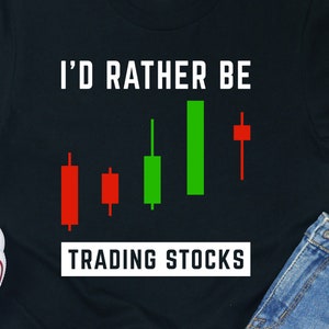 Rather Be Trading Stocks Shirt: Stock Market Gift