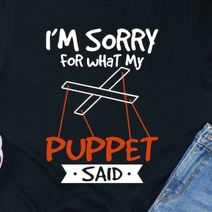 Funny Ventriloquist Shirt / Hoodie / Sweatshirt / Tank Top / Ventriloquist Gift / Puppet Master TShirt / Puppeteer Tee / Puppet Lover Shirts