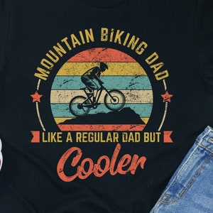 Mountain Biking Dad Shirt Outdoor Adventure Cycling Trail Sport Tee Apparel Gift Tshirt Rider