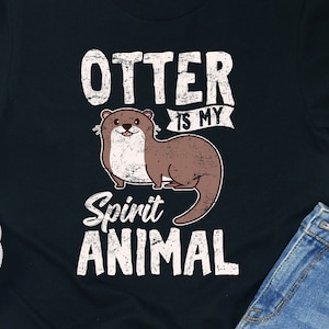 Otter Spirit Animal Shirt: Funny Otter Lover Gift