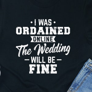 Ordained Online Wedding Officiant Shirt / Hoodie / Sweatshirt / Tank Top / Marriage Officiant Gift / Ordained Minister / Officiant Shirt image 1