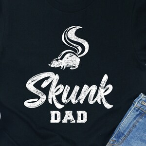 Skunk Dad Shirt / Hoodie / Sweatshirt / Tank Top / Skunk Dad Gift / Skunk Shirt / Skunk Present / Skunk Lover Gift / Skunk Tee / Tshirt