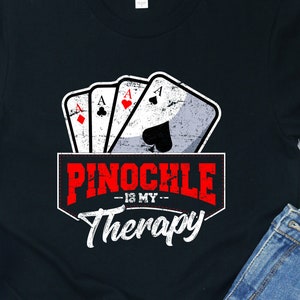 Pinochle Therapy Shirt: Funny Card Game Tee