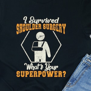 Shoulder Surgery Survivor T-Shirt: Get Well Soon Gift