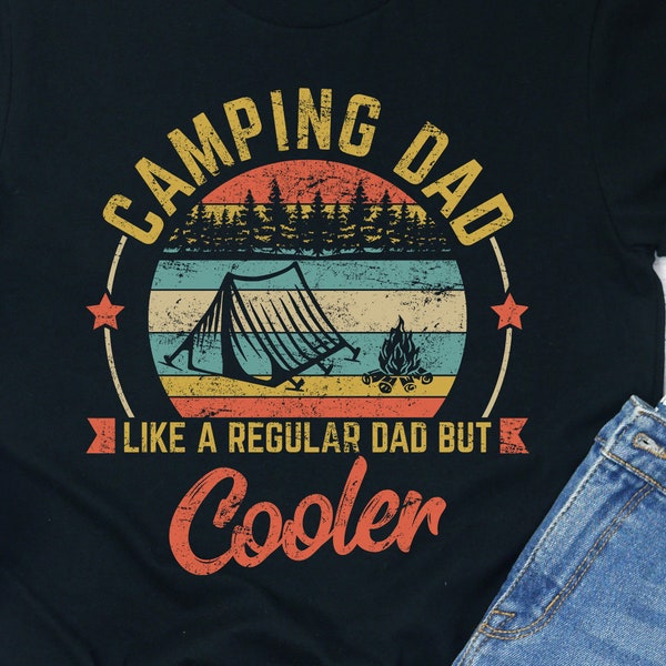 Camping Dad Shirt / Hoodie / Sweatshirt / Tank Top / Camping Father’s Day Gift / Gift For Camping Dad / Camping Daddy / Camping Gift / Shirt