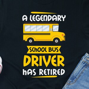 Retired School Bus Driver Shirt: Retirement Gift Tee