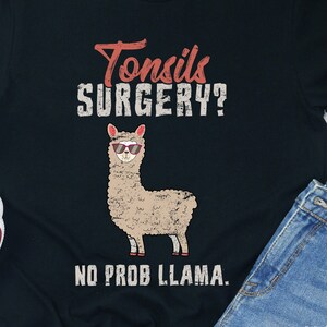 No Prob Llama Tonsil Surgery Shirt: Kids&#39; Recovery Gift