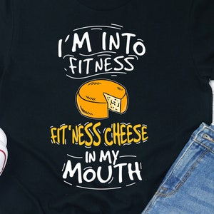 Fitness Cheese Shirt: Funny Cheese Lover Gift