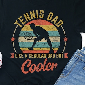 Cool Tennis Dad Shirt / Hoodie / Sweatshirt / Tank Top / Tennis Dad Gift / Tennis Gifts For Dad / Tennis Dad Gifts / Tennis Father Tshirt