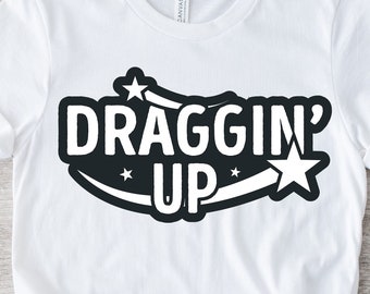 Funny Pipeliner SVG: Draggin' Up Design (Digital Download)