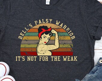 Bell's Palsy Warrior Shirt / Hoodie / Sweatshirt / Tank Top / Bell's Palsy Shirt / Bell's Palsy Gift / Bell's Palsy Awareness / Support Tee