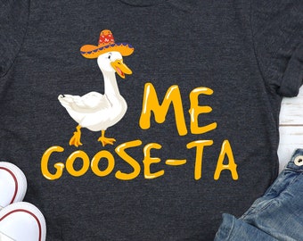 Me Goose Ta Shirt / Hoodie / Sweatshirt / Tank Top / Goose Gift / Goose Lover T-Shirt / Funny Goose Tee / Goose Shirts / Goose Mom TShirt