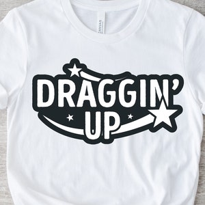 Funny Pipeliner SVG: Draggin&#39; Up Design (Digital Download)