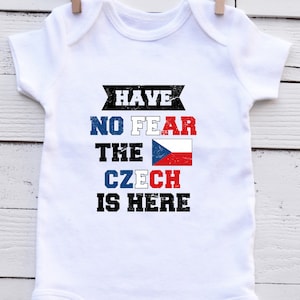Czech Republic Baby Onesie: &#39;Have No Fear, The Czech is Here&#39;