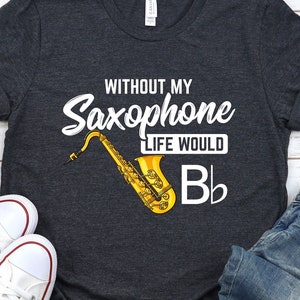 Ohne Saxophon Shirt / Hoodie / Sweatshirt / Tank Top / Saxophon Geschenk / Saxophonist TShirt / Saxophonist / Saxophonist / Jazz T-Shirt