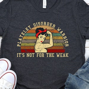 Platelet Disorder Warrior Shirt / Hoodie / Sweatshirt / Tank Top / Platelet Disorder Awareness Gift / Platelet Disorder Support Tee / Tshirt