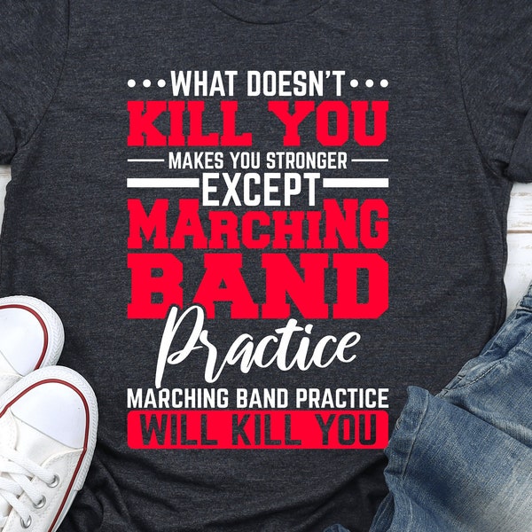 Funny Marching Band Shirt / Hoodie / Sweatshirt / Tank Top / Marching Band Gift / Band Director TShirt / High School Band Tee / Band Mom