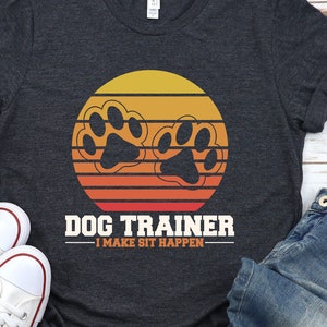 Dog Trainer Gift / Dog Trainer Shirt / Hoodie / Sweatshirt / Tank Top / Funny Dog Training TShirt / Dog Sitter T-Shirt / Dog Walker Gifts