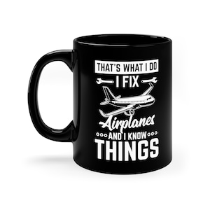 Funny Airplane Mechanic Coffee Mug: Aircraft Gift