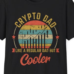 Crypto Dad Shirt Funny Day Trader Gift Bull Market Hodl Investor Apparel Finance Men