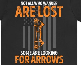 Archery Gift / Funny Archer Shirt For Him & Her / Bowman  T-Shirt / Archery TShirt / Archery Tee / Archery Hoodie / Archer Sweatshirt