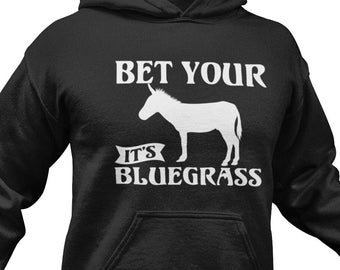 Felpa con cappuccio divertente Bluegrass: regalo di musica country "Bet Your Ass"