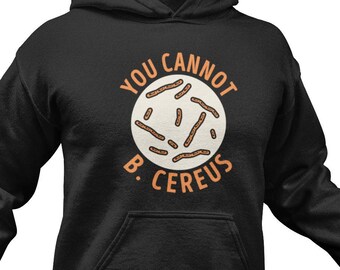 Felpa divertente con cappuccio sulla microbiologia: "Non puoi essere un microbiologo" - Regalo per microbiologi