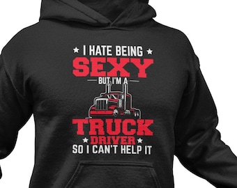 Gag Trucker Hoodie / Truck Driver Hoodie / Truckers Hoodie / Trucking Hoodie / Truck Driver Gift / Trucker Gifts For Him / Trucker Birthday