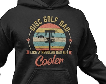 Disc Golf Dad Hoodie, Funny Frisbee Golfer Gift