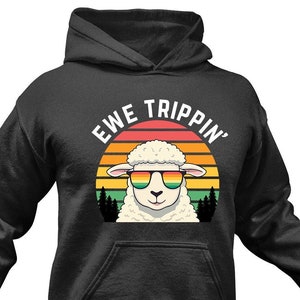 Funny Sheep Hoodie: Ewe Trippin&#39; Lamb Pullover