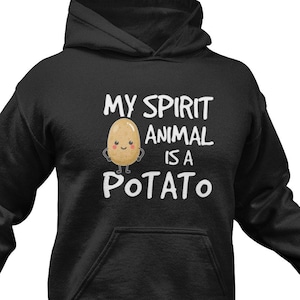 Funny Potato Hoodie: &quot;My Spirit Animal is a Potato&quot; Unisex Sweatshirt